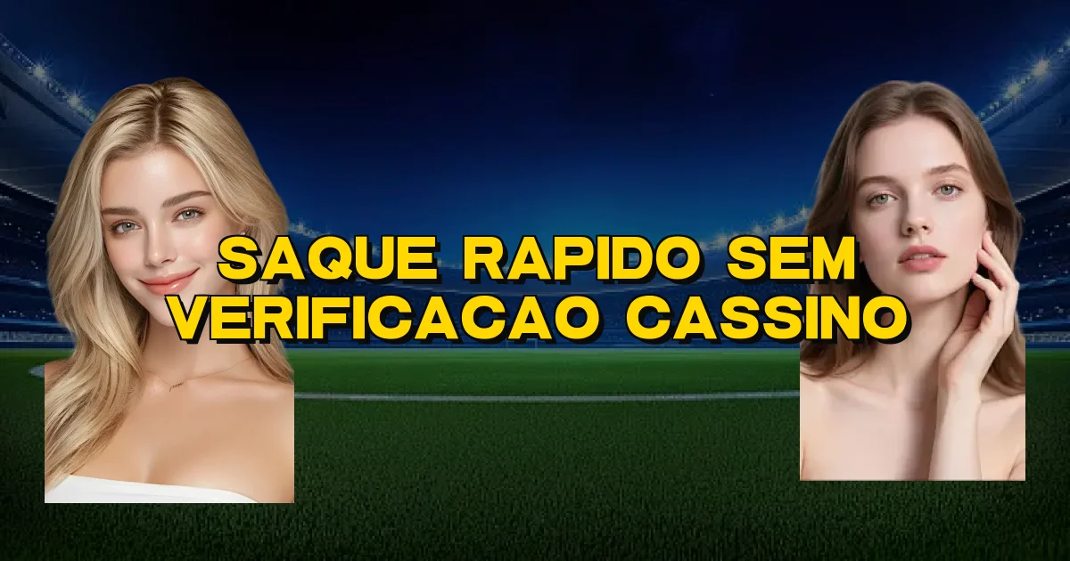 Saque Rapido Sem Verificacao Cassino Oficial