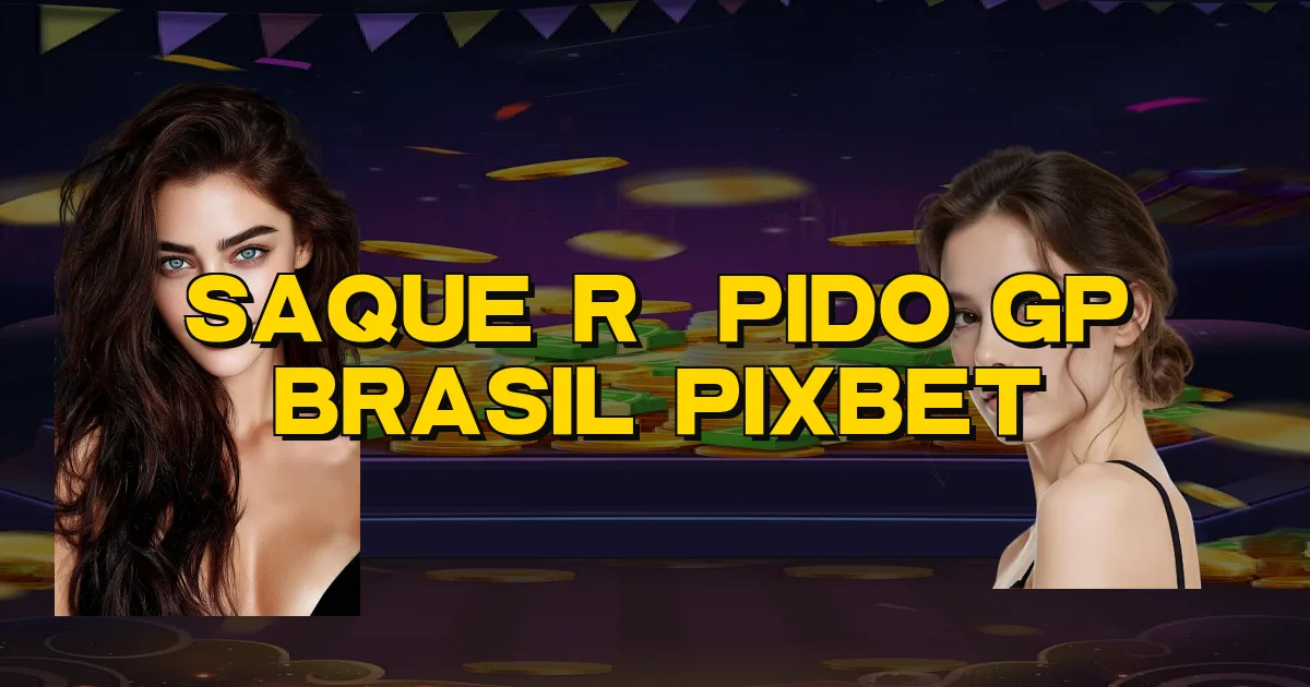 Saque Rápido Gp Brasil Pixbet Oficial