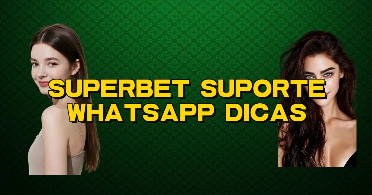 Superbet Suporte Whatsapp Dicas Oficial