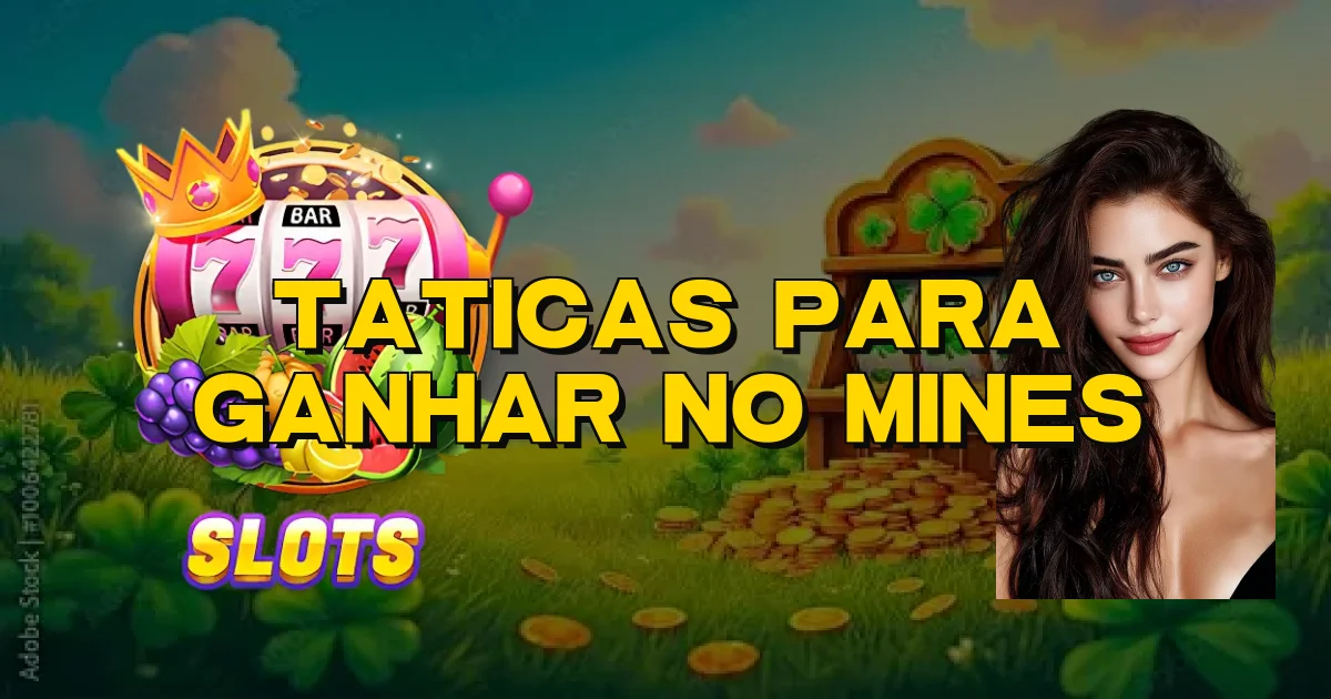 Taticas Para Ganhar No Mines Oficial
