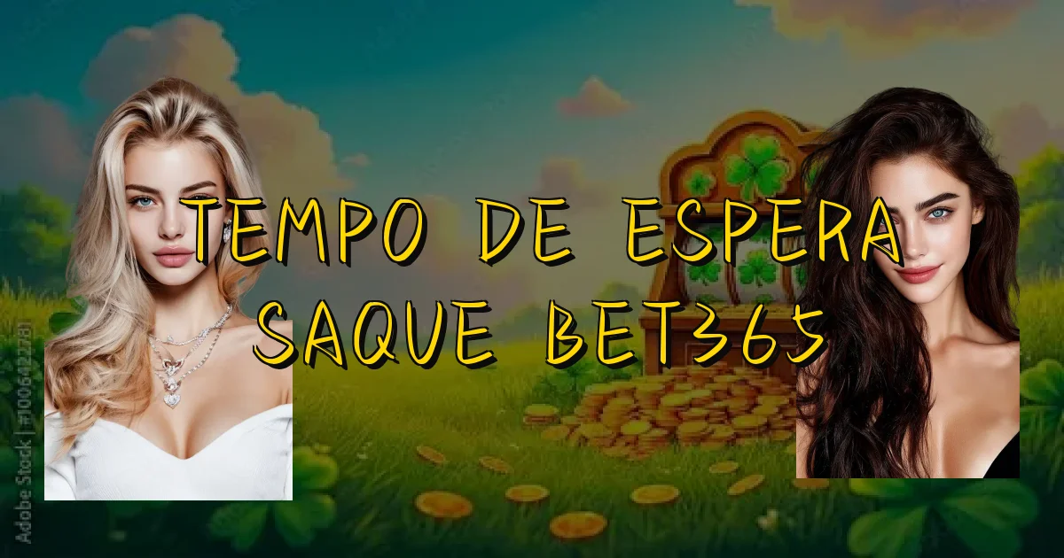 Tempo De Espera Saque Bet365 Oficial