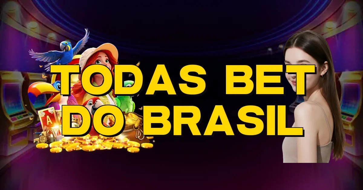 Todas Bet Do Brasil Oficial